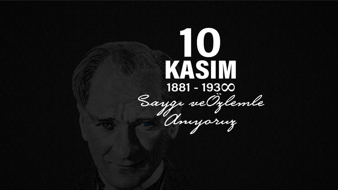 10 Kasım Ulu Önder Atatürk'ü Anma Törenleri
